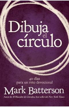 Dibuja El Crculo, Devocional: El Desafo de 40 Das de Oracin - Mark Batterson