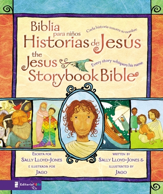 Biblia Para Ni�os, Historias de Jes�s / The Jesus Storybook Bible: Cada Historia Susurra Su Nombre - Sally Lloyd-jones