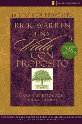 40 D�as Con Prop�sito- Gu�a de Estudio del DVD: Seis Sesiones Para Grupos de Estudio O Individuales Basado En El DVD: Una Vida Con Prop�sito - Rick Warren