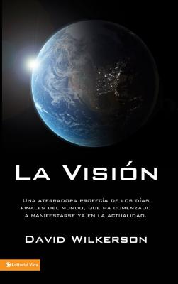 La Visi�n: Una Aterradora Profec�a de Los D�as Finales del Mundo, Que Ha Comenzado a Manifestarse YA En La Actualidad - David Wilkerson