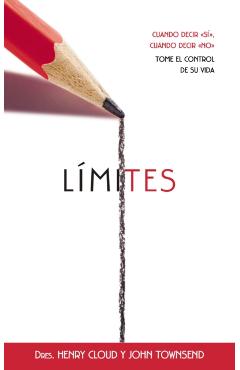 Lmites: Cuando Decir 's', Cuando Decir 'no', Tome El Control de Su Vida - Henry Cloud
