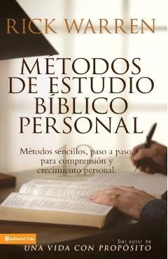 Mtodos de Estudio Bblico Personal: Mtodos Sencillos, Paso a Paso Para Comprensin Y Crecimiento Personal - Rick Warren