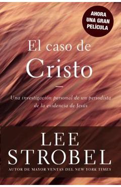 Poza produsului El Caso de Cristo = The Case for Christ - Lee Strobel