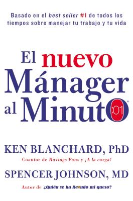Nuevo M�nager Al Minuto (One Minute Manager - Spanish Edition): El M�todo Gerencial M�s Popular del Mundo - Ken Blanchard