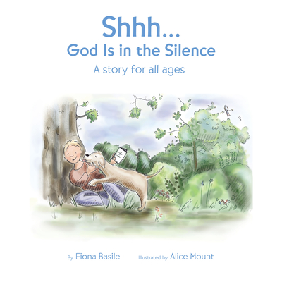 Shhh...God Is in the Silence - Fiona Basile