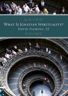 What Is Ignatian Spirituality? - David L. Fleming