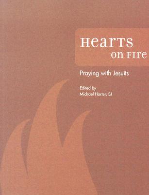 Hearts on Fire: Praying with Jesuits - Michael J. Harter