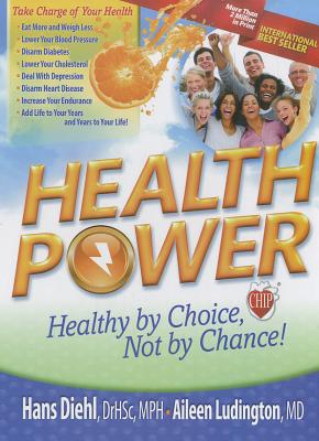 Health Power: Health by Choice, Not by Chance! - Hans Diehl