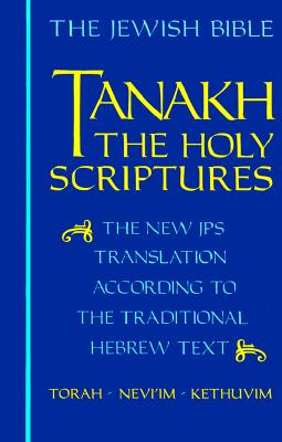 Tanakh-TK: The Holy Scriptures, the New JPS Translation According to the Traditional Hebrew Text - Jewish Publication Society Inc