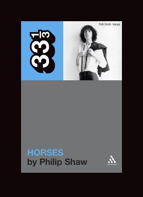 Patti Smith's Horses - Philip Shaw