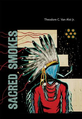 Sacred Smokes - Theodore C. Van Alst