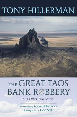 The Great Taos Bank Robbery and Other True Stories - Tony Hillerman