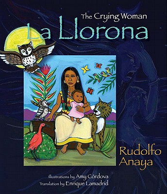 The Crying Woman/La Llorona - Rudolfo A. Anaya
