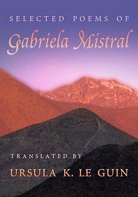 Selected Poems of Gabriela Mistral - Gabriela Mistral