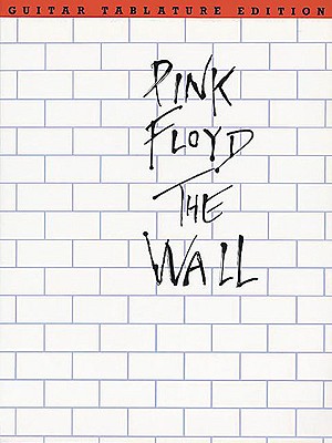 Pink Floyd - The Wall: Guitar Tab - Pink Floyd