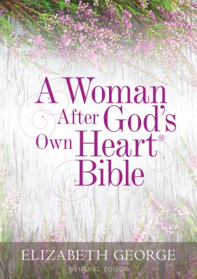 A Woman After God's Own Heart Bible - Elizabeth George