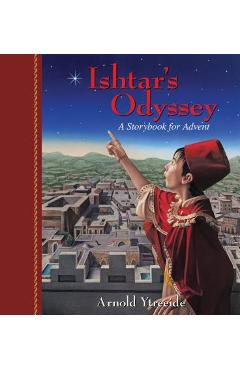 Poza produsului Ishtar's Odyssey: A Family Story for Advent - Arnold Ytreeide