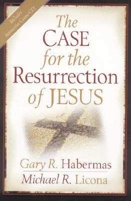 The Case for the Resurrection of Jesus - Gary R. Habermas