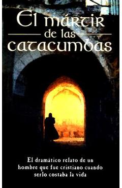 Coperta cărții 'El M�rtir de Las Catacumbas = The Martyr of the Catacombs - Anonimo'
