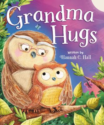 Grandma Hugs - Hannah C. Hall