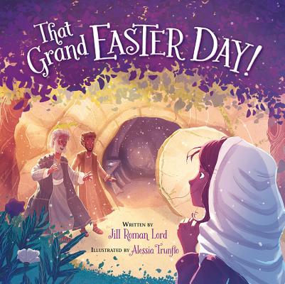 That Grand Easter Day! - Jill Roman Lord