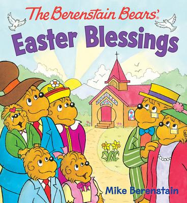 The Berenstain Bears Easter Blessings - Mike Berenstain