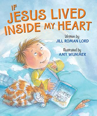 If Jesus Lived Inside My Heart - Jill Roman Lord