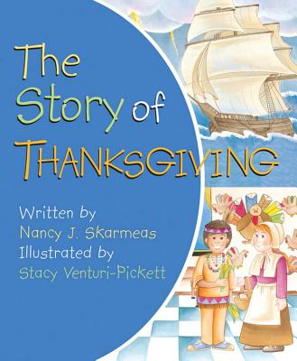 The Story of Thanksgiving - Nancy J. Skaermas