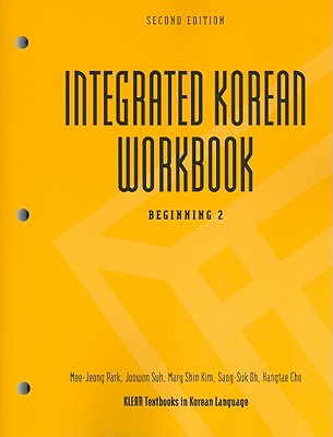 Integrated Korean Workbook: Beginning 2, Second Edition - Mee-jeong Park