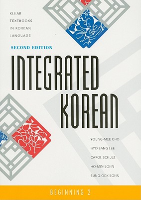 Integrated Korean: Beginning 2, Second Edition - Young-mee Yu Cho