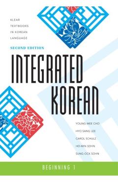 Integrated Korean: Beginning 1, Second Edition - Young-mee Yu Cho