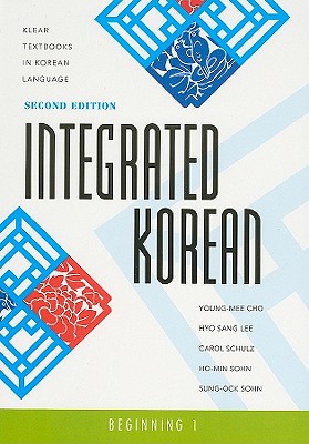 Integrated Korean: Beginning 1, Second Edition - Young-mee Yu Cho