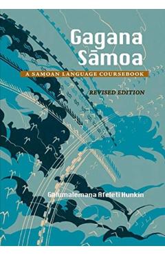 Gagana Samoa: A Samoan Language Coursebook, REV Ed. - Galumalemana Hunkin