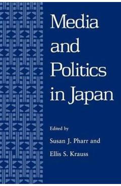 Media and Politics in Japan - Susan Pharr
