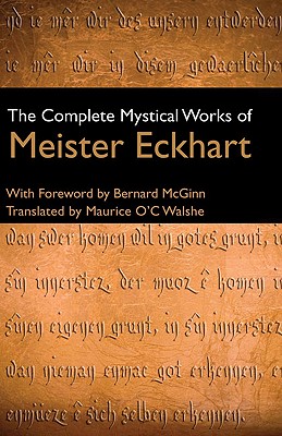 The Complete Mystical Works of Meister Eckhart - Meister Eckhart