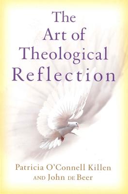 The Art of Theological Reflection - Patricia O'connell Killen