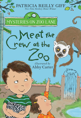 Meet the Crew at the Zoo - Patricia Reilly Giff