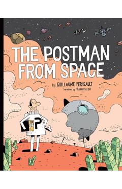 Poza produsului The Postman from Space - Guillaume Perreault