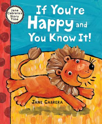 If You're Happy and You Know It - Jane Cabrera