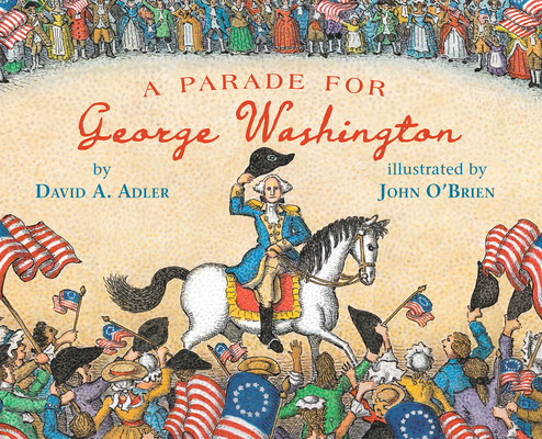 A Parade for George Washington - David A. Adler
