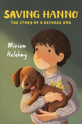 Saving Hanno: The Story of a Refugee Dog - Miriam Halahmy