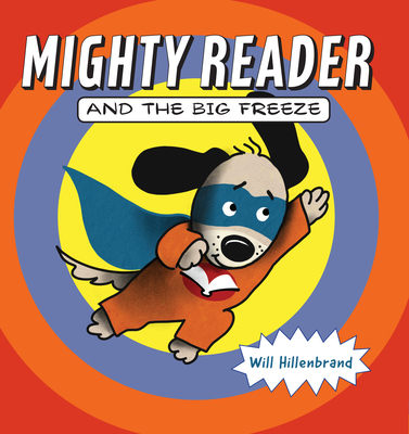 Mighty Reader and the Big Freeze - Will Hillenbrand