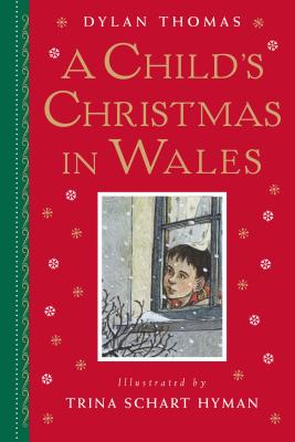 A Child's Christmas in Wales: Gift Edition - Dylan Thomas