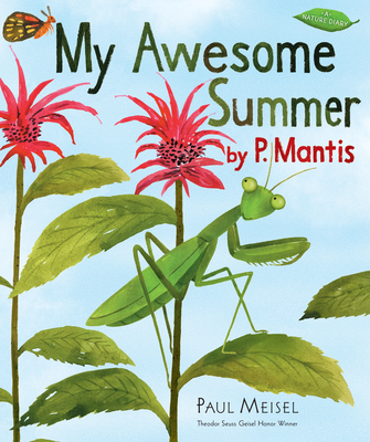 My Awesome Summer by P. Mantis - Paul Meisel
