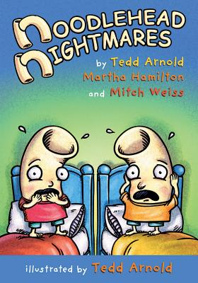 Noodlehead Nightmares - Tedd Arnold