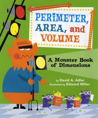 Perimeter, Area, and Volume: A Monster Book of Dimensions - David A. Adler