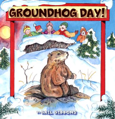 Groundhog Day! - Gail Gibbons