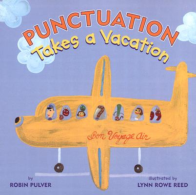 Punctuation Takes a Vacation - Robin Pulver