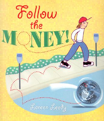 Follow the Money! - Loreen Leedy