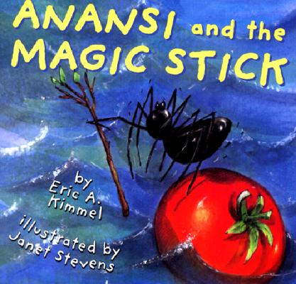 Anansi and the Magic Stick - Eric A. Kimmel